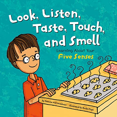 "Look, listen, taste, touch, and smell"