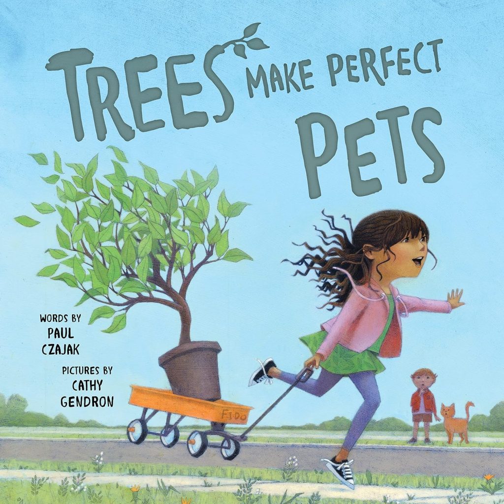 "Trees Make Perfect Pets"